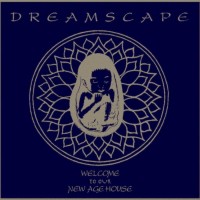Purchase Dreamscape - Welcome To Our New Age House