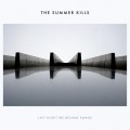 Buy The Summer Kills - Last Night We Became Swans Mp3 Download