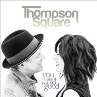 Purchase Thompson Square - You Make It Look So Good (CDS)