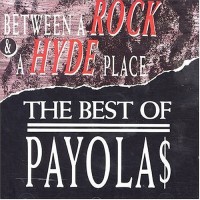 Purchase Payolas - Between A Rock And A Hyde Place