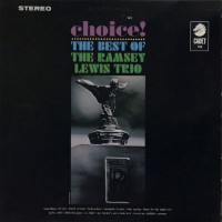 Purchase The Ramsey Lewis Trio - Choice!: The Best Of The Ramsey Lewis Trio (Vinyl)