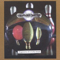 Purchase Trumans Water - Fragments Of A Lucky Break