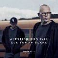 Buy Thomas D - Aufstieg Und Fall Des Tommy Blank Mp3 Download