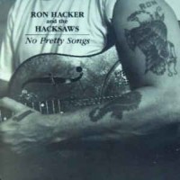 Purchase Ron Hacker & The Hacksaws - No Pretty Songs