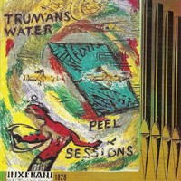 Purchase Trumans Water - The Peel Sessions