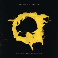 Purchase George Fitzgerald - All That Must Be (Remixes)