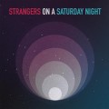 Buy Strangers On A Saturday Night - Strangers On A Saturday Night Mp3 Download