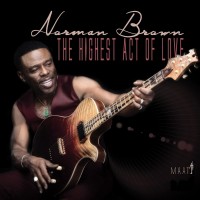 Purchase Norman Brown - The Highest Act Of Love