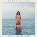 Buy Circa Waves - What's It Like Over There? Mp3 Download