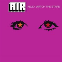 Purchase Air - Kelly Watch The Stars (MCD)