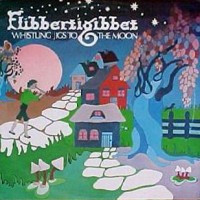 Purchase Flibbertigibbet - Whistling Jigs To The Moon (Reissue 1993)