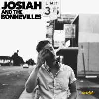 Purchase Josiah & The Bonnevilles - On Trial