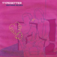 Purchase Typesetter - Nothing Blues