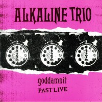 Purchase Alkaline Trio - Goddamnit (Past Live)