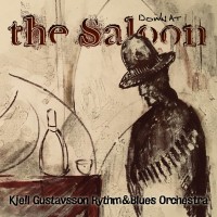 Purchase Kjell Gustavsson Rhythm & Blues Orchestra - Down At The Saloon