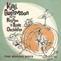 Purchase Kjell Gustavsson Rhythm & Blues Orchestra - The Boogie Boys