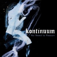 Purchase Kontinuum - No Need To Reason (Limited Edition)