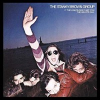 Purchase The Stanky Brown Group - If The Lights Don't Get You The Helots Will (Vinyl)