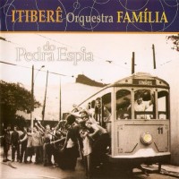 Purchase Itiberê Orquestra Família - Pedra Do Espia CD2