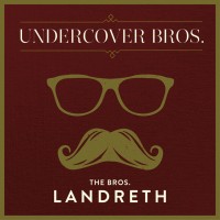 Purchase The Bros. Landreth - Undercover Bros.