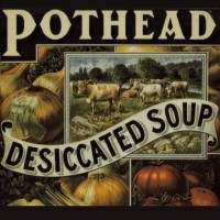 Purchase Pothead - Desiccated Soup