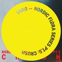 Purchase Varg - Nordic Flora Series Pt. 5: Crush