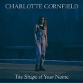 Buy Charlotte Cornfield - The Shape Of Your Name Mp3 Download