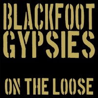 Purchase Blackfoot Gypsies - On The Loose