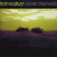 Purchase Bob Mosley - Never Dreamed