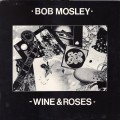 Buy Bob Mosley - Wine & Roses (EP) (Vinyl) Mp3 Download