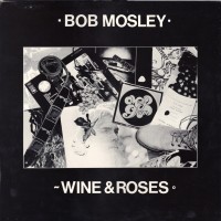 Purchase Bob Mosley - Wine & Roses (EP) (Vinyl)