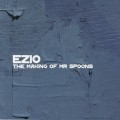 Buy Ezio - The Making Of Mr Spoons Mp3 Download
