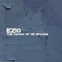 Purchase Ezio - The Making Of Mr Spoons