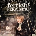 Buy Ferris MC - Fertich! Mp3 Download