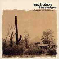 Purchase Mark Olson - Creekdippin' For The First Time (With The Creepdippers)