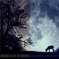 Purchase Mountain Mirrors - The Immortal Deadbeats (EP)