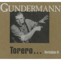 Purchase Gerhard Gundermann - Torero... - Werkstücke III CD1