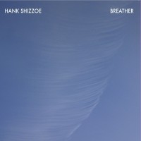 Purchase Hank Shizzoe - Breather