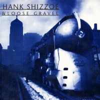 Purchase Hank Shizzoe - Plenty Of Time (With Loose Gravel)