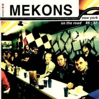 Purchase Mekons - New York, On The Road 86-87 (Reissued 2001)