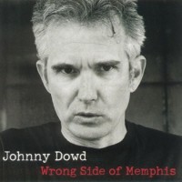 Purchase Johnny Dowd - Wrong Side Of Memphis