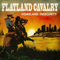 Purchase Flatland Cavalry - Homeland Insecurity