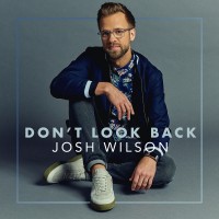Purchase Josh Wilson - Don't Look Back (EP)