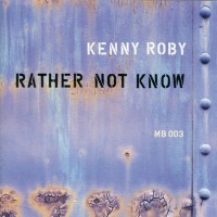 Purchase Kenny Roby - Rather Not Know