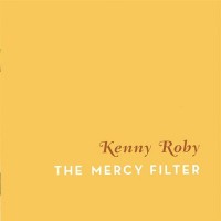 Purchase Kenny Roby - The Mercy Filter
