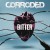 Buy Corroded - Bitter Mp3 Download