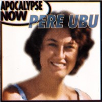 Purchase Pere Ubu - Apocalypse Now