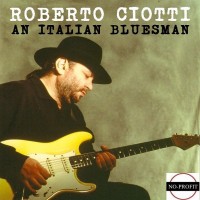 Purchase Roberto Ciotti - An Italian Bluesman