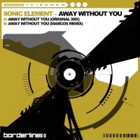Purchase Sonic Element - Away Without You (CDS)