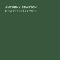 Purchase Anthony Braxton - Gtm (Syntax) 2017